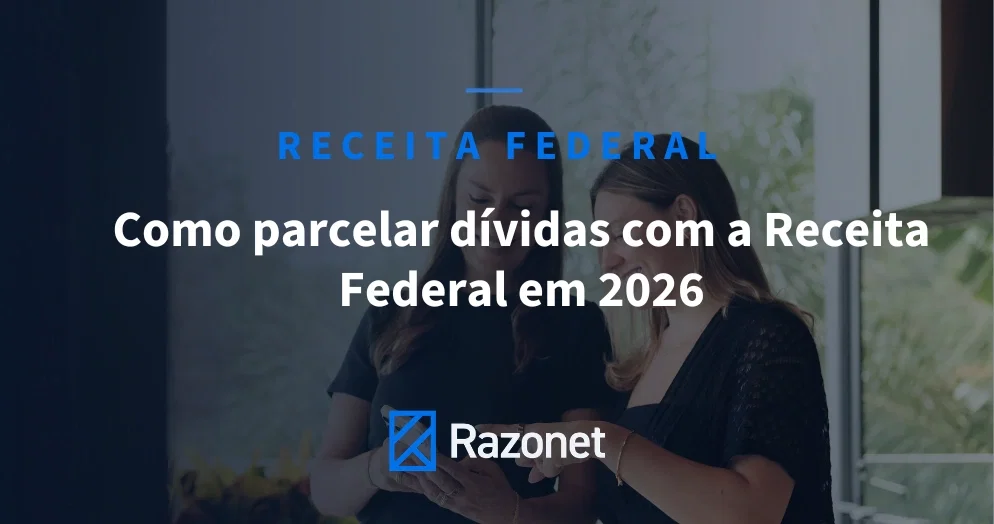 Como parcelar dívidas com a Receita Federal em 2026 