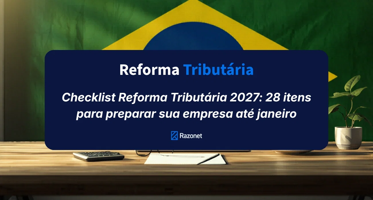 Checklist Reforma Tributária 2027: 28 itens para preparar sua empresa