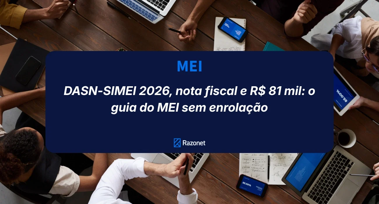 DASN-SIMEI 2026, nota fiscal e R$ 81 mil: o guia do MEI sem enrolação