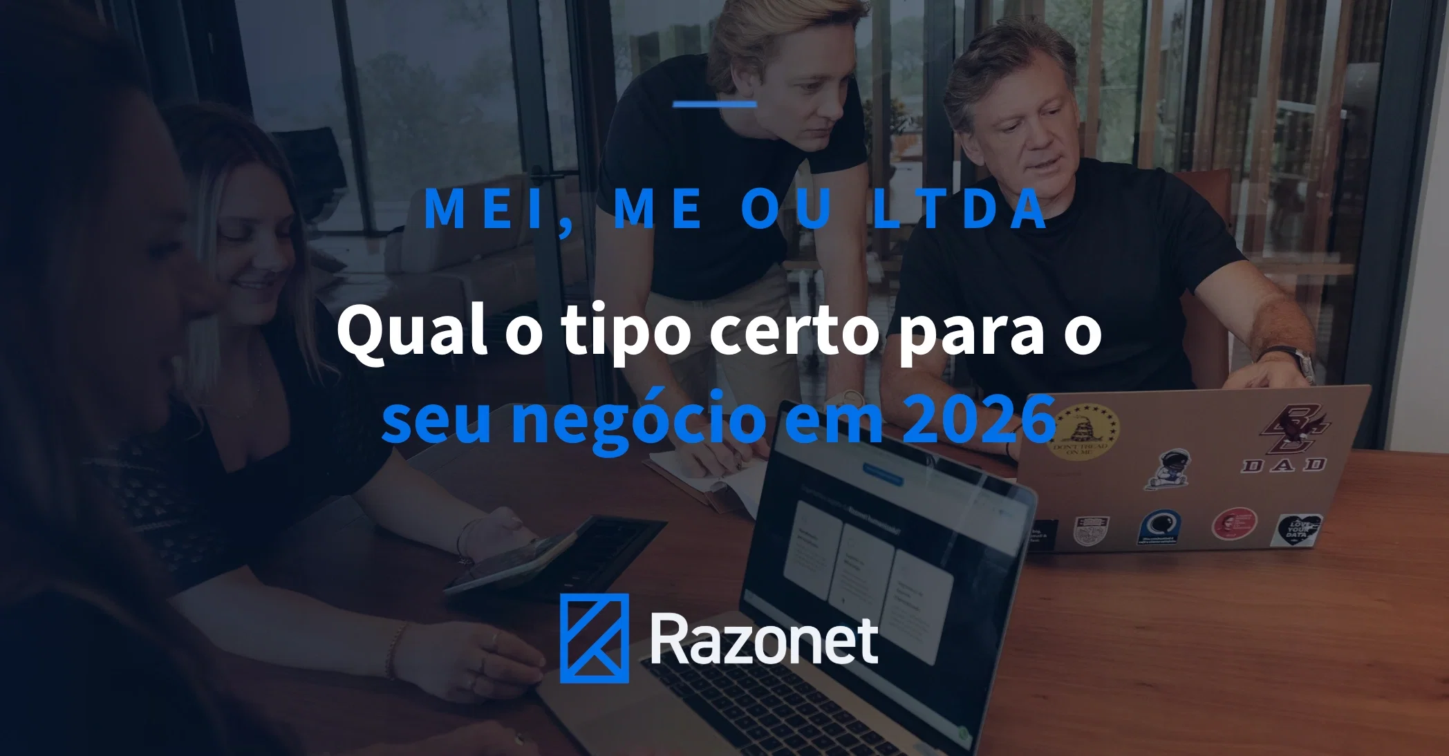 MEI, ME ou LTDA: qual o tipo certo para o seu negócio em 2026