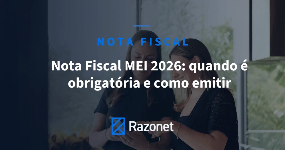 Nota Fiscal MEI 2026: quando é obrigatória e como emitir