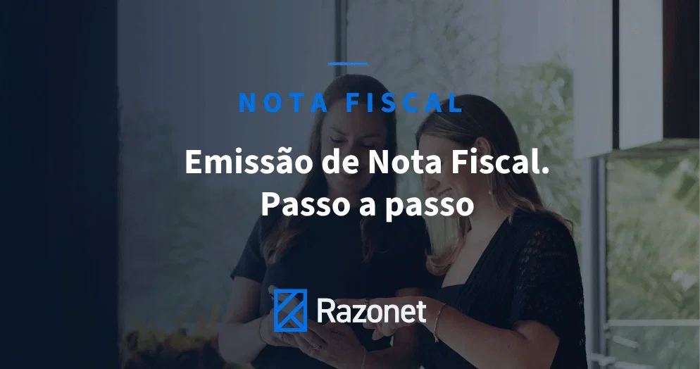Como emitir nota fiscal passo a passo em 2026: guia completo