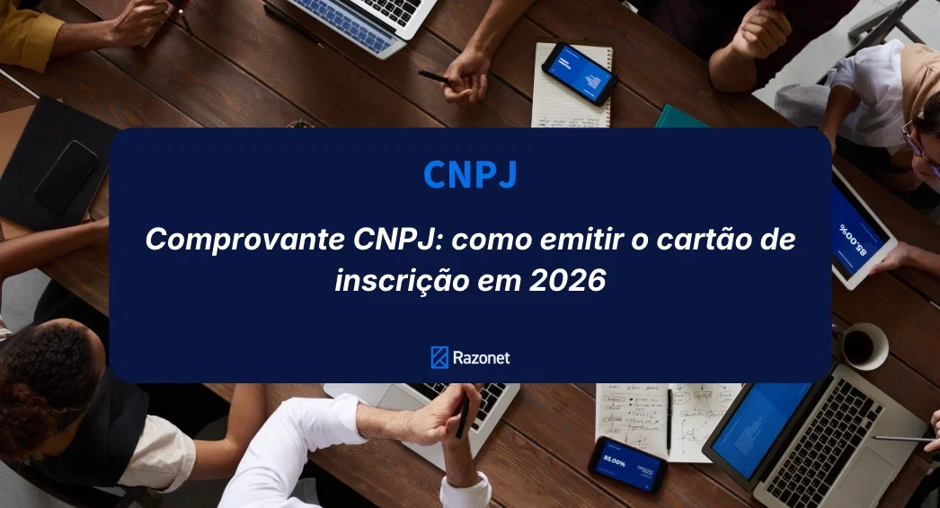 Comprovante CNPJ: como emitir o cartão de inscrição em 2026
